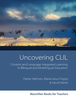 Uncovering CLIL von Frigols,  María Jesús, Marsh,  David, Mehisto,  Peeter