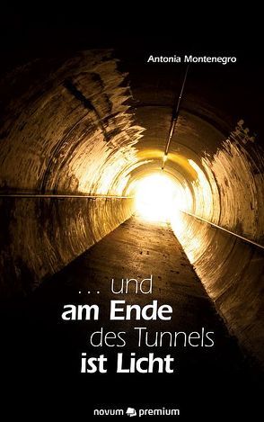 … und am Ende des Tunnels ist Licht von Montenegro,  Antonia