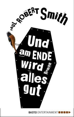 Und am Ende wird alles gut von Dünninger,  Veronika, Smith,  Paul Robert