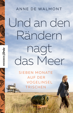 Und an den Rändern nagt das Meer von de Walmont,  Anne