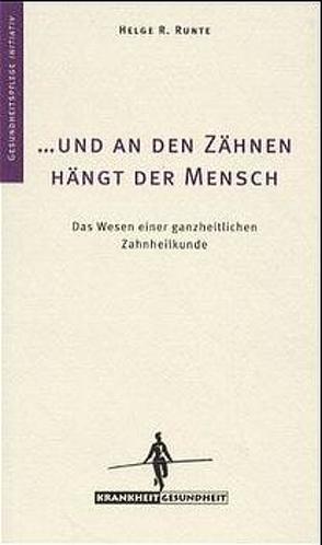 … und an den Zähnen hängt der Mensch von Runte,  Helge R