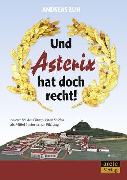 Und Asterix hat doch recht! von Luh,  Andreas