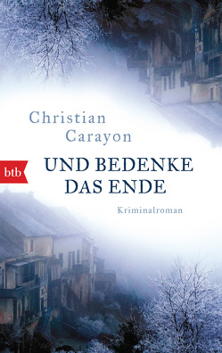 Und bedenke das Ende von Carayon,  Christian, Killisch-Horn,  Michael v.