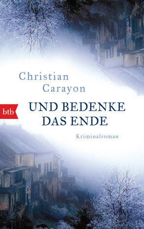 Und bedenke das Ende von Carayon,  Christian, Killisch-Horn,  Michael v.