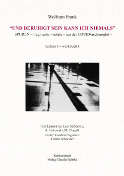 „Und beruhigt sein kann ich niemals“ von Frank,  Wolfram, Schneider,  Curdin, Signorell,  Gaudenz