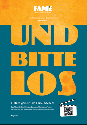 Und bitte los! Einfach gemeinsam Filme machen von Kaiser,  Sissi, Neuhuber,  Juliana