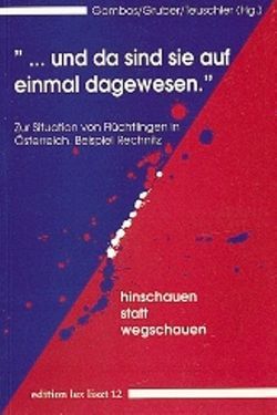 … und da sind sie auf einmal dagewesen von Fennes,  Anton, Gombos,  Georg, Gruber,  Christiane, Steiger,  Denise, Temmel,  Johann, Teuschler,  Christine