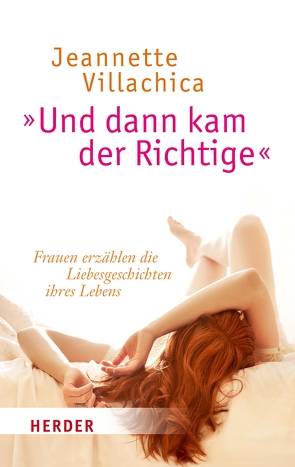 „Und dann kam der Richtige“ von Villachica,  Jeannette