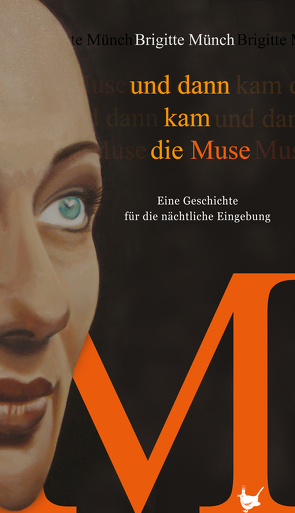 Und dann kam die Muse von Münch,  Brigitte