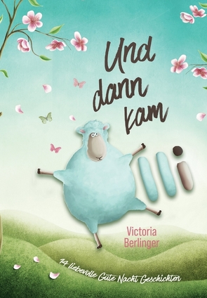 Und dann kam Olli! Das besondere Kinderbuch mit wunderschönen Vorlesegeschichten. von Berlinger,  Victoria