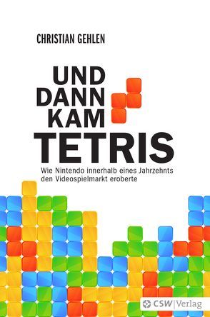 Und dann kam Tetris von Gehlen,  Christian