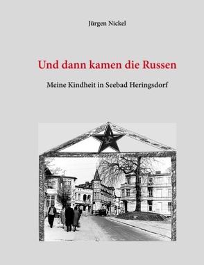 Und dann kamen die Russen von Nickel,  Jürgen