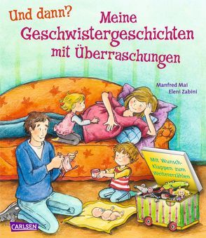 Und dann?: Meine Geschwistergeschichten mit Überraschungen von Mai,  Manfred, Zabini,  Eleni