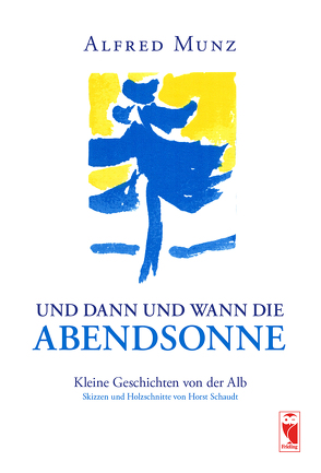 Und dann und wann die Abendsonne von Munz,  Alfred