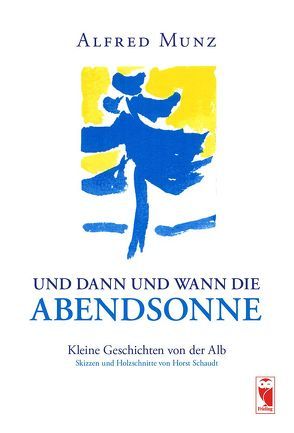 Und dann und wann die Abendsonne von Munz,  Alfred