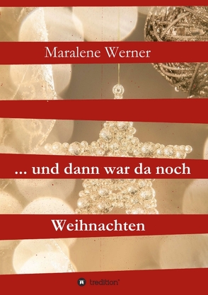 … und dann war da noch Weihnachten von Werner,  Maralene