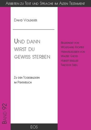 Und dann wirst du gewiss sterben – Zu den Todesbildern im Pentateuch von Volgger,  David