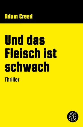 Und das Fleisch ist schwach von Creed,  Adam