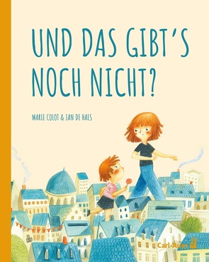 Und das gibt’s noch nicht? von Colot,  Marie, de Haes,  Ian