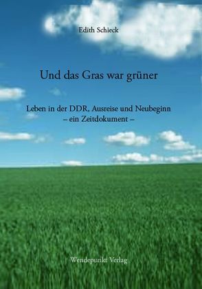 Und das Gras war grüner von Schieck,  Edith