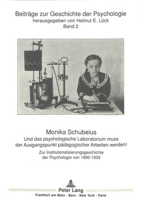 Und das psychologische Laboratorium muss der Ausgangspunkt pädagogischer Arbeiten werden! von Schubeius,  Monika