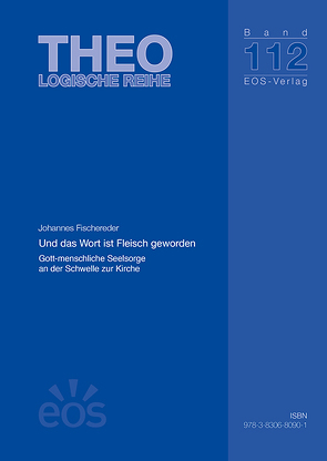 Und das Wort ist Fleisch geworden von Fischereder,  Johannes