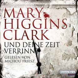 Und deine Zeit verrinnt von Ebnet,  Karl-Heinz, Friesz,  Michou, Higgins Clark,  Mary