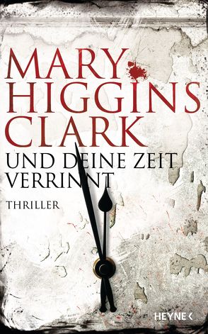 Und deine Zeit verrinnt von Ebnet,  Karl-Heinz, Higgins Clark,  Mary