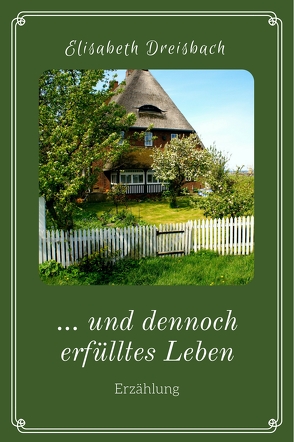 … und dennoch erfülltes Leben von Dreisbach,  Elisabeth