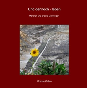 Und dennoch – leben von Gehre,  Christa