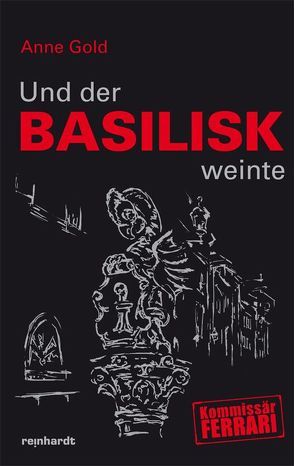 Und der Basilisk weinte von Gold,  Anne