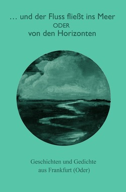 …und der Fluss fließt ins Meer von Schmolke,  Steffen