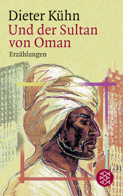 Und der Sultan von Oman von Kühn,  Dieter