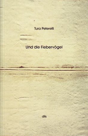 Und die Fiebervögel von Peterelli,  Tura