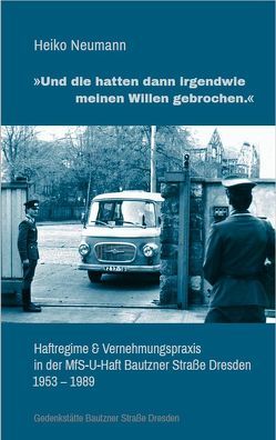 „Und die hatten irgendwie meinen Willen gebrochen.“ von Neumann,  Heiko, Rietz,  Tobias