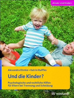 Und die Kinder? von Ehmke,  Alexandra, Rulffes,  Katrin