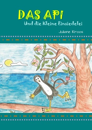 Und die Kleine Einsiedelei / Das Api – Und die Kleine Einsiedelei von Kroos,  Juliane