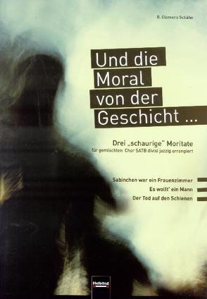 Und die Moral von der Geschicht… von Schäfer,  R. Clemens