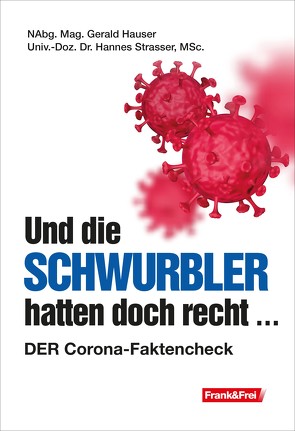 Und die Schwurbler hatten doch recht … von Hauser,  Gerald, Kickl,  Herbert, Strasser,  Hannes