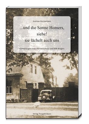 …und die Sonne Homers, siehe! sie lächelt auch uns von Büchtemann,  Andreas