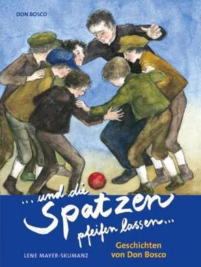 … und die Spatzen pfeifen lassen von Mayer-Skumanz,  Lene