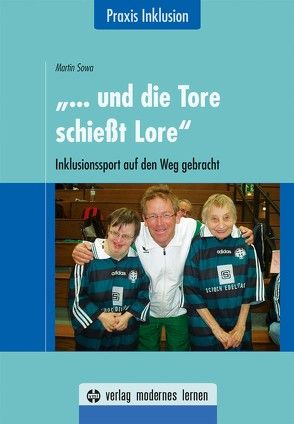 „… und die Tore schießt Lore“ von Sowa,  Martin