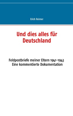 Und dies alles für Deutschland von Reimer,  Erich