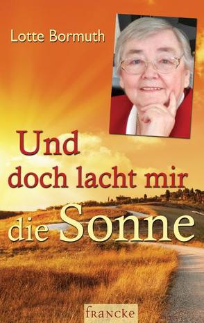 Und doch lacht mir die Sonne von Bormuth,  Lotte