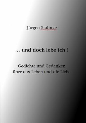 …und doch lebe ich! von Stahnke,  Jürgen