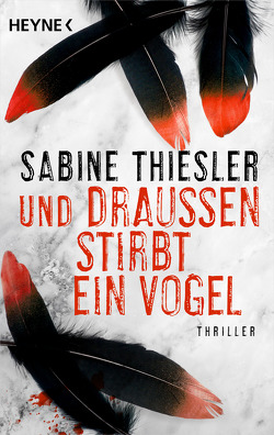 Und draußen stirbt ein Vogel von Thiesler,  Sabine