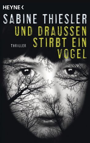 Und draußen stirbt ein Vogel von Thiesler,  Sabine