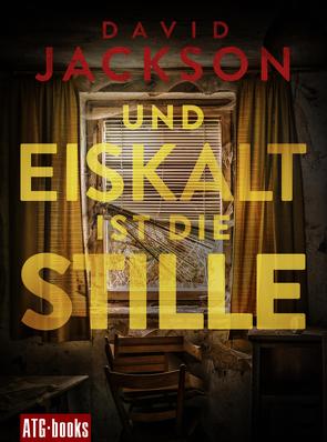 Und eiskalt ist die Stille von Jackson,  David