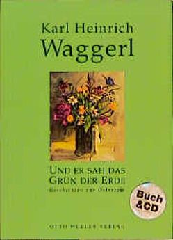 Und er sah das Grün der Erde von Waggerl,  Karl H