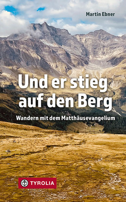 Und er stieg auf den Berg von Ebner,  Martin